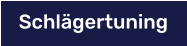 Schlägertuning