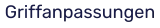 Griffanpassungen