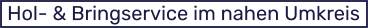 Hol- & Bringservice im nahen Umkreis