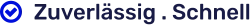Zuverlässig . Schnell