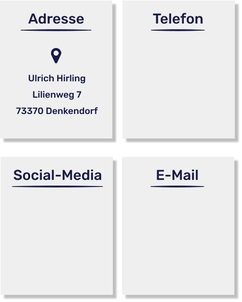 E-Mail Social-Media Telefon Ulrich Hirling Lilienweg 7 73370 Denkendorf Adresse