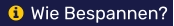 Wie Bespannen?