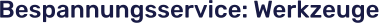 Bespannungsservice: Werkzeuge