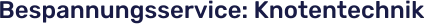 Bespannungsservice: Knotentechnik