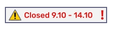Closed 9.10 - 14.10