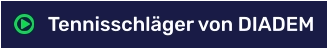 Tennisschläger von DIADEM