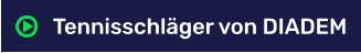 Tennisschläger von DIADEM