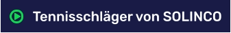 Tennisschläger von SOLINCO