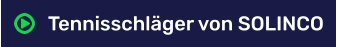 Tennisschläger von SOLINCO
