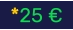 *25 €