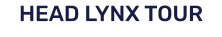HEAD LYNX TOUR