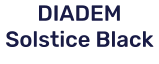 DIADEM Solstice Black