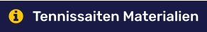 Tennissaiten Materialien
