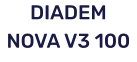 DIADEM NOVA V3 100