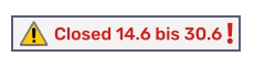 Closed 14.6 bis 30.6