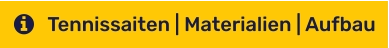 Tennissaiten | Materialien | Aufbau