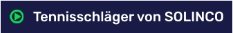 Tennisschläger von SOLINCO
