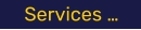 Services …