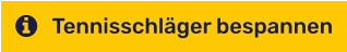 Tennisschläger bespannen