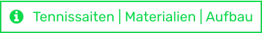 Tennissaiten | Materialien | Aufbau