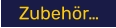 Zubehör…
