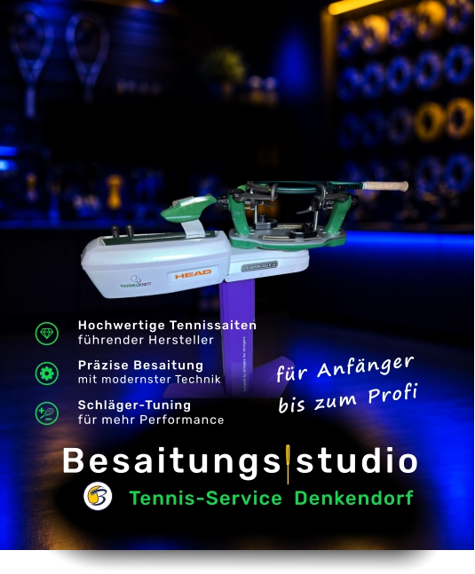 Besaitungsservice, Racket-Tuning - Besaitungsstudio Denkendorf