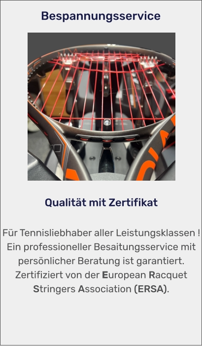 Besaitungsservice - Qualität mit Zertifikat