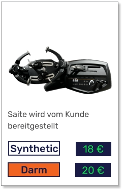 Besaitungsservice mit eigener Saite